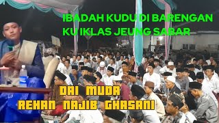 CERAMAH TERBARU REHAN NAJIB GHASANI [upl. by Emmeline981]