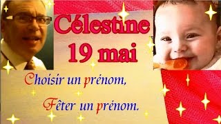 Choisir et fêter un prénom fille caractère  Célestine 19 mai [upl. by Hasile]