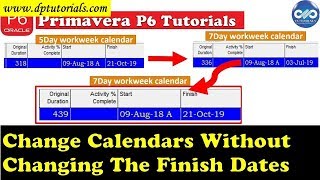 How to Change Calendar From 5 Day to 7 Day but keep Project Finish Date Unchanged In Primavera P6 [upl. by Lizette]