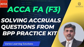 ACCA FA F3 Accruals  Easy Way to Solve Questions from BPP Practice Kit  F3 Accruals Paper Q amp A [upl. by Adnik]