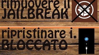 Ripristinare iPhone Bloccato o Rimuovere JAiLBREAK [upl. by Arrol]