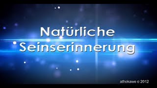 NATÜRLICHE SEINSERINNERUNG geführte Meditation von Athokawe [upl. by Jerz977]