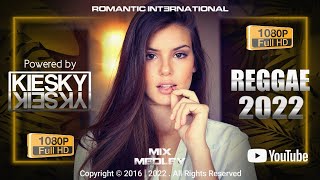 REGGAE REMIX 2022  Mix Medley 004  KIESKY REMIX  Internacional Romântico Music [upl. by Lear]