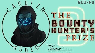 ASMR Voice The Bounty Hunters Prize Part 3 Featuring TeacupAudio M4F SciFi [upl. by Santa]