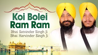 Bhai Satvinder Singh Ji Bhai Harvinder Singh Ji  Koi Bolei Ram Ram [upl. by Rubetta855]