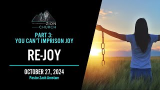 ReJoy Part 3  Zion Church  October 27 2024  Pastor Zach Arnstam [upl. by Franckot77]