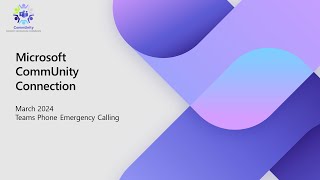 Microsoft CommUnity Connection March 2024  Dynamic Emergency Calling [upl. by Haropizt]