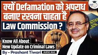 Why Law Panel Recommending to Retain Criminal Defamation as Offence  New Criminal Laws  UPSC GS2 [upl. by Noslrac]