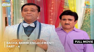 Bagha Bawri Engagement  FULL MOVIE  Part 4  Taarak Mehta Ka Ooltah Chashmah Ep 1958 to 1961 [upl. by Hplar]