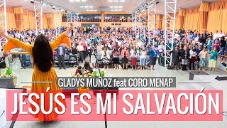 Jesús es mi Salvación  Gladys Muñoz feat Coro Menap HD [upl. by Riker]