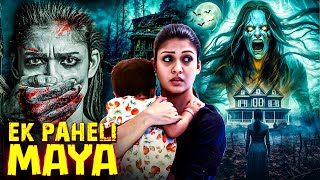 Ek Paheli Maya  Nayantharas Superhit Movie  New Released Full Hindi Dubbed Movie  Horror Movie [upl. by Pieter765]