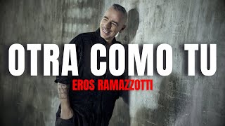 Eros Ramazzotti  Otra Como Tu LetraLyrics [upl. by Zilef]