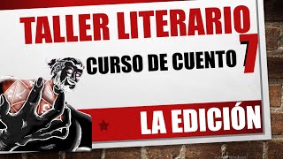 TALLER LITERARIO  LA EDICIÓN  Curso de escritura de cuento N°7 [upl. by Atiuqer]