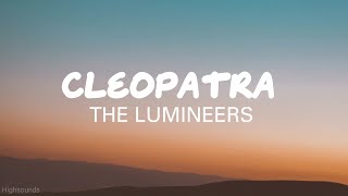 The Lumineers  Cleopatra lyrics [upl. by Ahtibbat445]