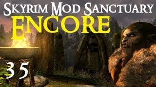 Skyrim Mod Sanctuary  Part 35 Encore Presentation [upl. by Eusoj304]