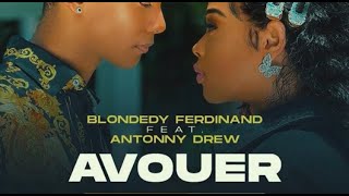 Blondedy Ferdinand ft Anthony Drew  Avouer [upl. by Atneuqal]