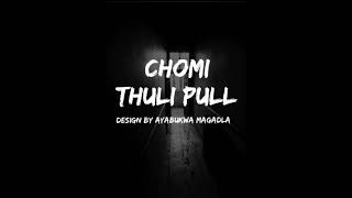 TarBukwa  Thuli Pull  Chomi [upl. by Elyse]