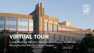 Podiatric Medicine amp Surgery Residency  Reconstructive Rear FootAnkle Virtual Tour Loyola Medicine [upl. by Babs]