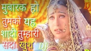 मुबारक हो तुमको यह शादी तुम्हारी sada khush raho tum dua Hai hamari DJ Sukend Remix JBL [upl. by Ardnahs]