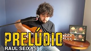 PRELÚDIO  RAUL SEIXAS VIOLÃO E VOZ COVER BY FLÁVIO PRIMO [upl. by Sarina232]