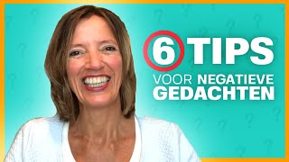 6 Tips Om Van Negatieve Gedachten Af Te Komen [upl. by Lena996]