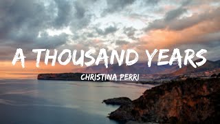 A Thousand Years  Christina Perri Lyrics [upl. by Einra]