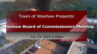 Waxhaws Board of Commissioners Meeting  July 23 2024 [upl. by Neerual294]