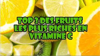 TOP 3 DES FRUITS LES PLUS RICHES EN VITAMINE C 2020 [upl. by Wash261]