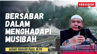 BERSABAR DALAM MENGHADAPI MUSIBAH Tafsir Al Baqarah 5960 Ustadz Hamzah Baya [upl. by Hsirt]