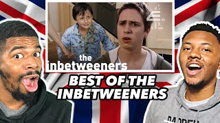 AMERICANS REACT To BEST OF THE INBETWEENERS  All The Funniest Moments [upl. by Gian]