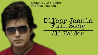 Dilbar Jaania Full Song  Ali Haider  Album Jaania [upl. by Nohtanhoj]