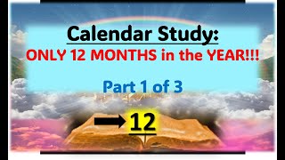 Only 12 Months in the Biblical Year – Part 1 of 3 [upl. by Nirtak698]