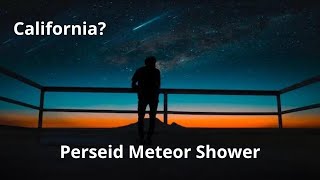 Can You See The Perseid Meteor Shower In California [upl. by Hoffman]