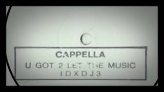 Cappella  U Got 2 Let The Music 98 RAF Zone Mix Radio Edit [upl. by Gurney]