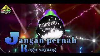 DJ JANGAN PERNAH RAGU SAYANG DUGEM FULL BASS LAGU ARIEF TERBARU [upl. by Harelda]