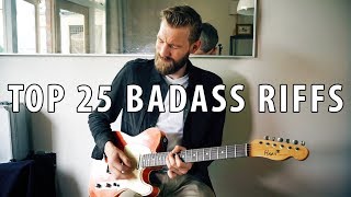 Top 25 BADASS Guitar Riffs  Through The Years [upl. by Longtin]