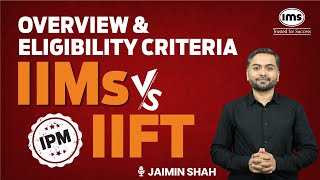 Overview amp Eligibility Criteria for IIMs and IIFT  Selection Process Fee amp Placement  Jaimin Shah [upl. by Laram]