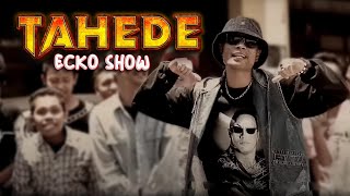 ECKO SHOW  TAHEDE TAmpil HEll DopE  Music Video [upl. by Barnes144]