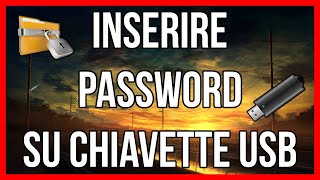 🔧COME IMPOSTARE UNA PASSWORD PER LE TUE CHIAVETTE USB🚀 [upl. by Dublin]