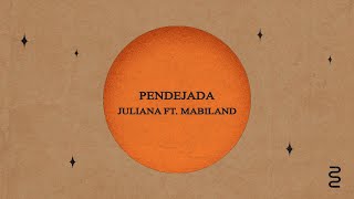 Juliana  Pendejada feat Mabiland Video Lyric [upl. by Normak]