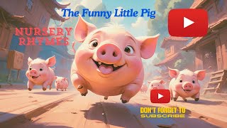 Funny Little Pig Nursery Rhymes  Kids Songs  Tiny Thinkers Tv [upl. by Peace827]