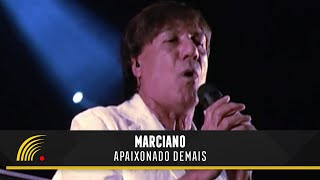 Marciano  Apaixonado Demais  Inimitável [upl. by Arec444]