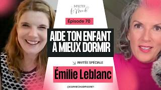 Comment aider ton enfant à mieux dormir avec Émilie Leblanc [upl. by Calysta380]