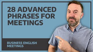 28 Advanced Phrases For Meetings  Business English Meetings [upl. by Emoraj998]