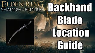 Backhand Blade Location Guide  Elden Ring Shadow of the Erdtree [upl. by Acebber]