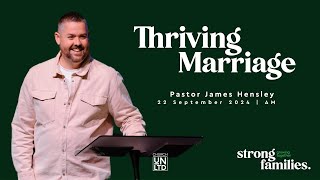 Thriving Marriage with Ps James Hensley  22 9 2024  AM [upl. by Eduam21]