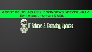 Agent de relais DHCP Windows server 2012 Abdelfattah Kabli [upl. by Onaicnop]