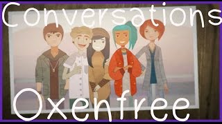 Oxenfree  Conversations With Dead People  Dialogue Options [upl. by Sibella]