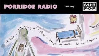 Porridge Radio  New Slang [upl. by Wistrup957]