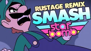 SMASH  STARBOMB  RUSTAGE REMIX [upl. by Kelli741]